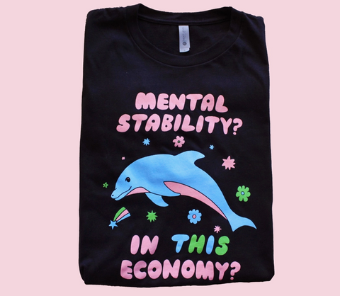 Mental Stability? In This Economy? Unisex Tee