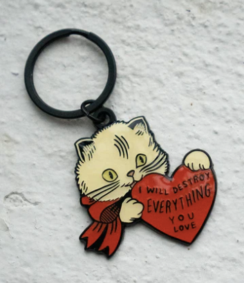I Will Destroy Everything You Love Cat Keychain