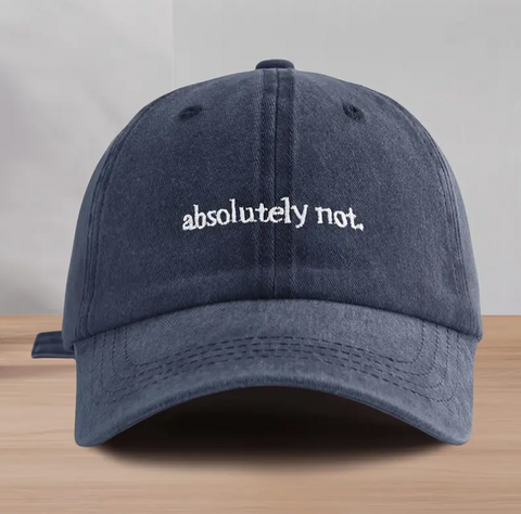Absolutely Not Embroidered Dad Cap