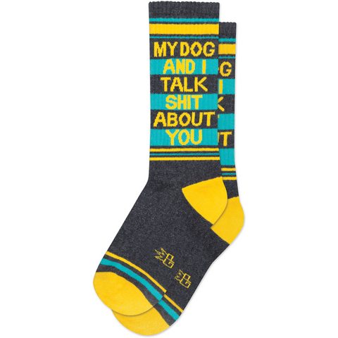 My Dog and I Talk Shit About You Gym Socks