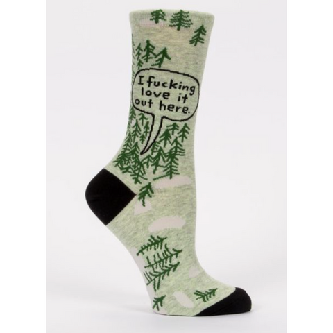 I Fucking Love It Out Here Crew Length Socks