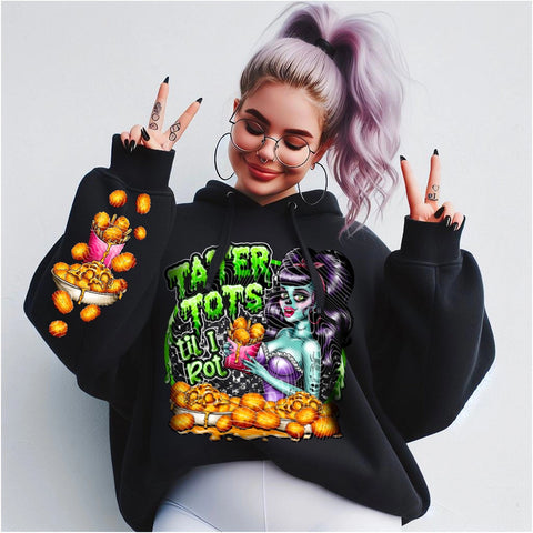 Tater Tots or Die Hoodie