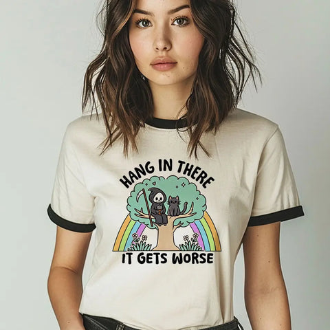 Hang in There It Gets Worse Ringer Tee