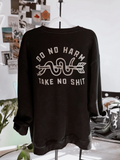 Do Not Harm, Take no Shit Unisex Sweatshirt