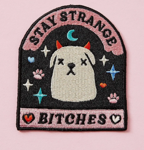 Stay Strange Bitches Iron On Patch