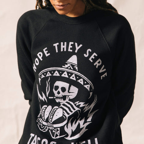 Hope They Serve Tacos in Hell Unisex Sweatshirt