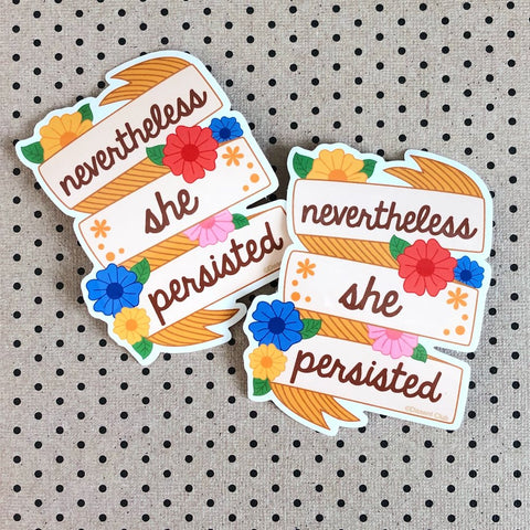 Never the Less She Persisted Vinyl Sticker