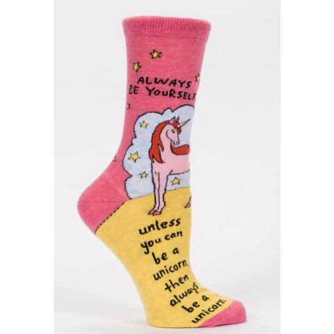 Always Be Yourself. Unless You Can Be a Unicorn. Then Always Be A Unicorn. Crew Length Socks