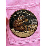 Eat Sh*t & Die Embroidered Patch