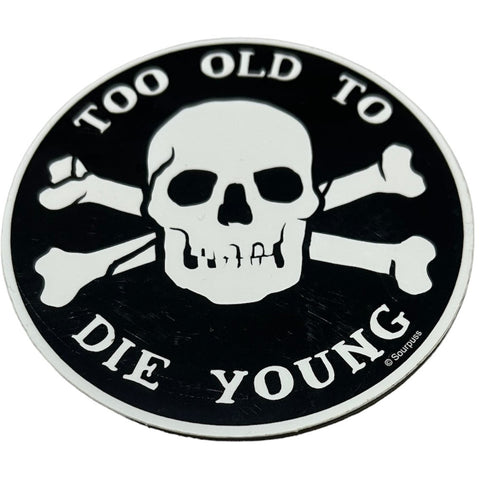 Too Old to Die Young Vinyl Sticker