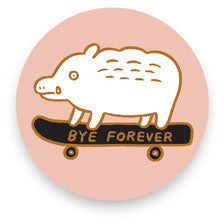 Bye Forever Vinyl Sticker