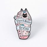 There Better Be Cats Enamel Pin
